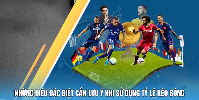 Tỷ Lệ Kèo Bóng Bật Mí Từ Cao Thủ 78Win Cho Anh Em 6 Những điều đặc biệt cần lưu ý khi sử dụng tỷ lệ kèo bóng